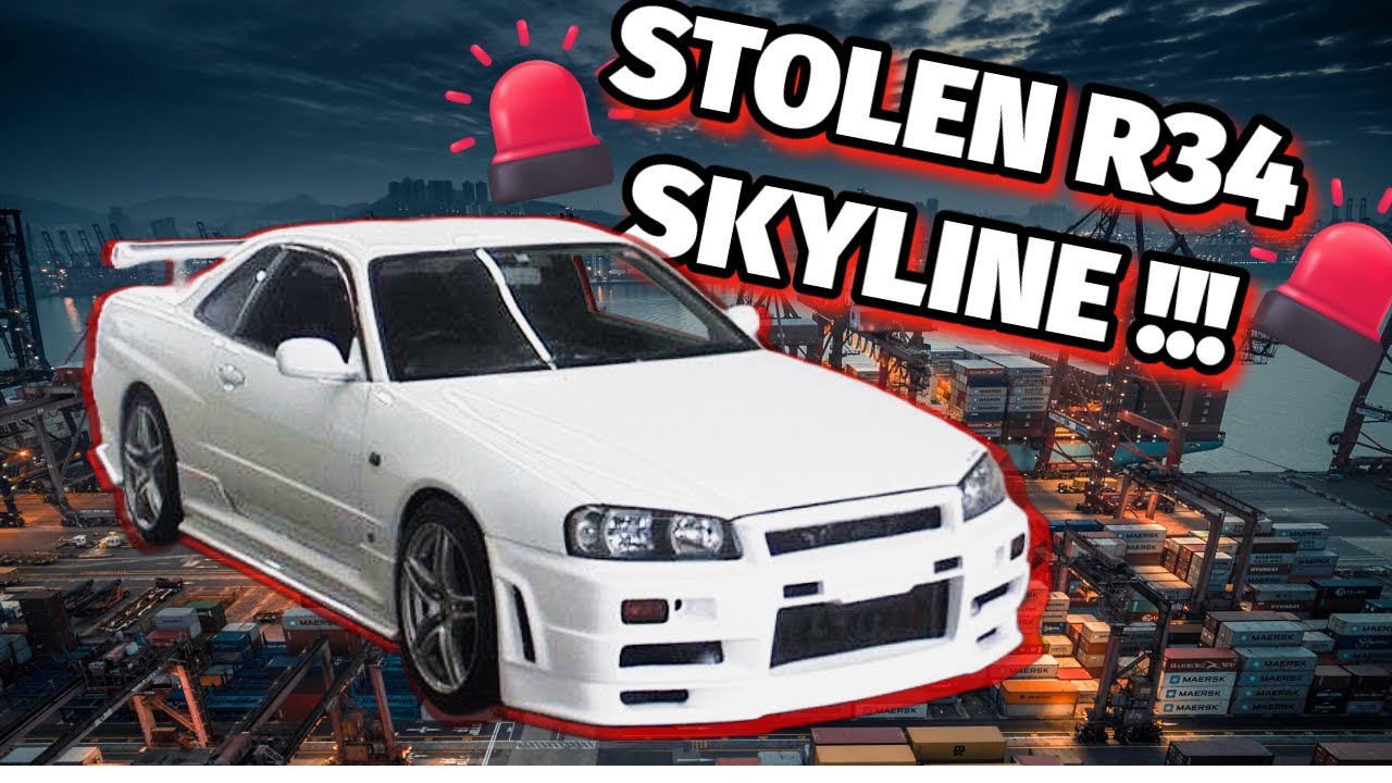HOW MY NISSAN SKYLINE R34 GOT STOLEN FROM THE PORT!!!