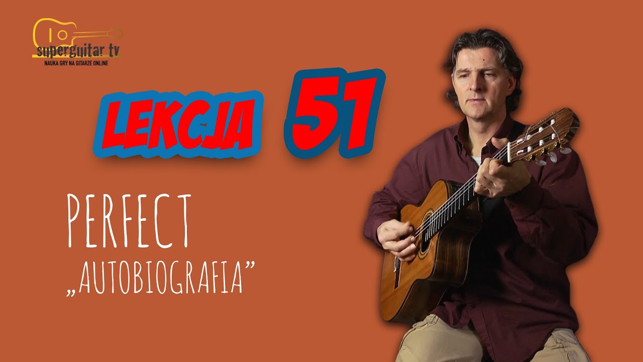 Lekcja 51. Perfect „Autobiografia”. #Nauka gry na gitarze.