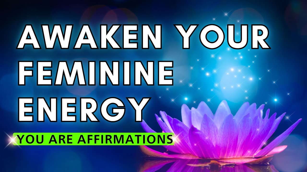 Awaken Divine Feminine Energy ✨ 6Hr YOU ARE Affirmations for Healing & Flow