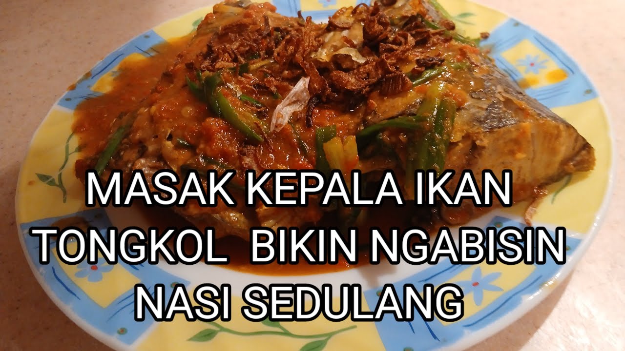 🔴CARA MASAK‼️KEPALA IKAN TONGKOL PEDAS BIKIN NGABISIN NASI SEDULANG 