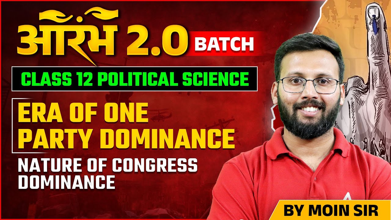 Class 12 | Political Science | ERA OF ONE PARTY DOMINANCE | Nature of Congress Dominance By Moin Sir