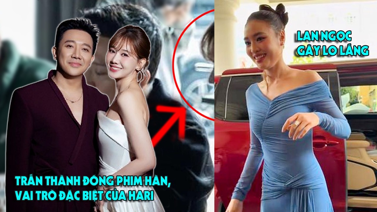 Vai trò đặc biệt của Hari khi Trấn Thành tham gia dự án phim Hàn Quốc- Lan Ngọc gây lo lắng