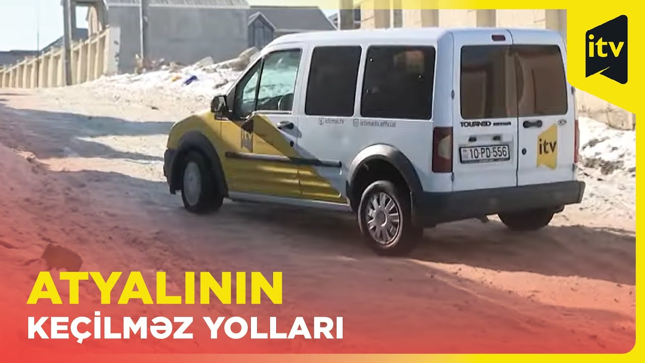 Atyalının keçilməz yolları: sakinlər çarəsizdir