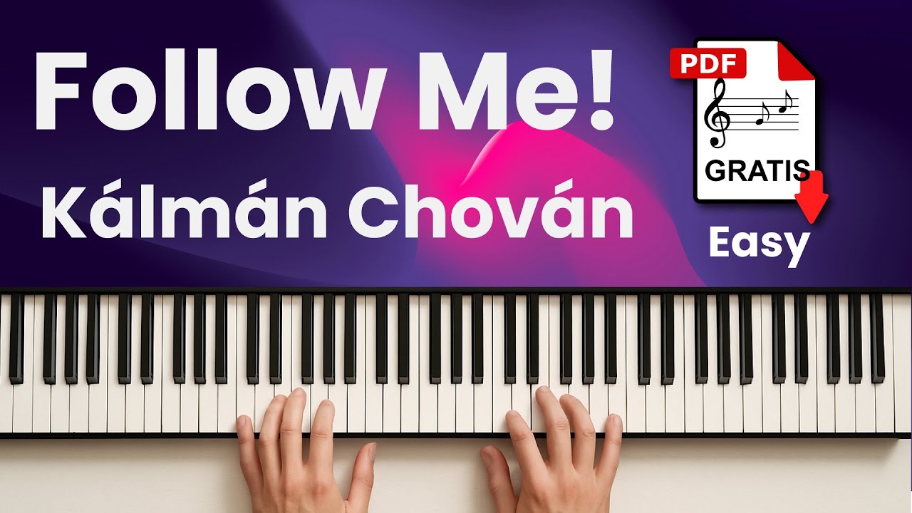 Easy piano Tutorial Follow Me! - Kálmán Chován with score