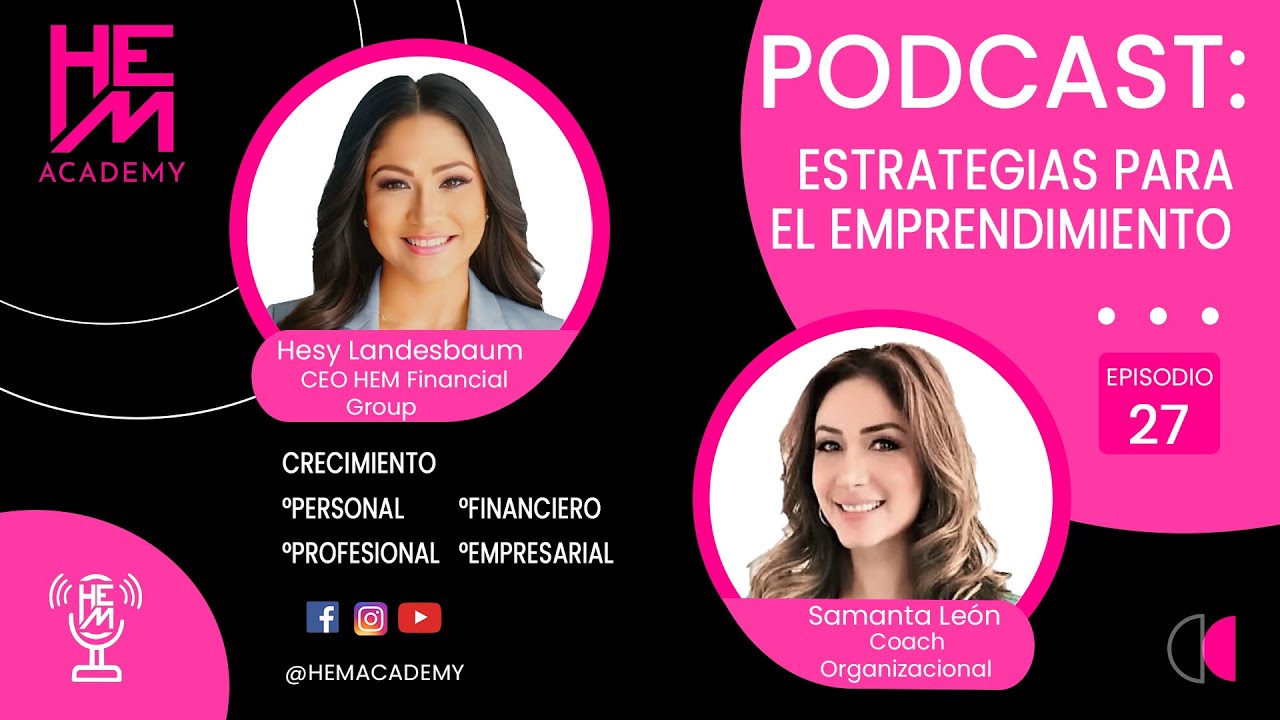 ESTRATEGIAS PARA EL EMPRENDIMIENTO HESY LANDESBAUM CON SAMANTA LEON - EPISODIO 27 - HEM ACADEMY©