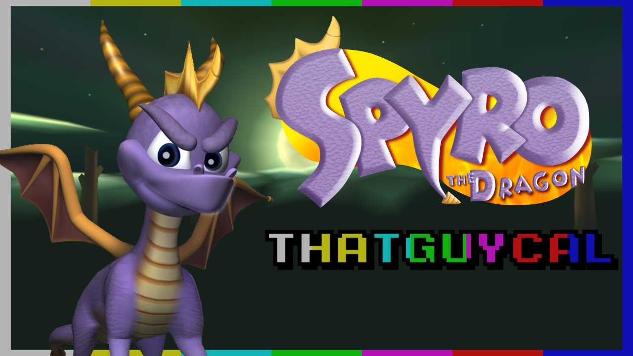 Spyro the Dragon (Reupload) - ThatGuyCal (OLD VIDEO)