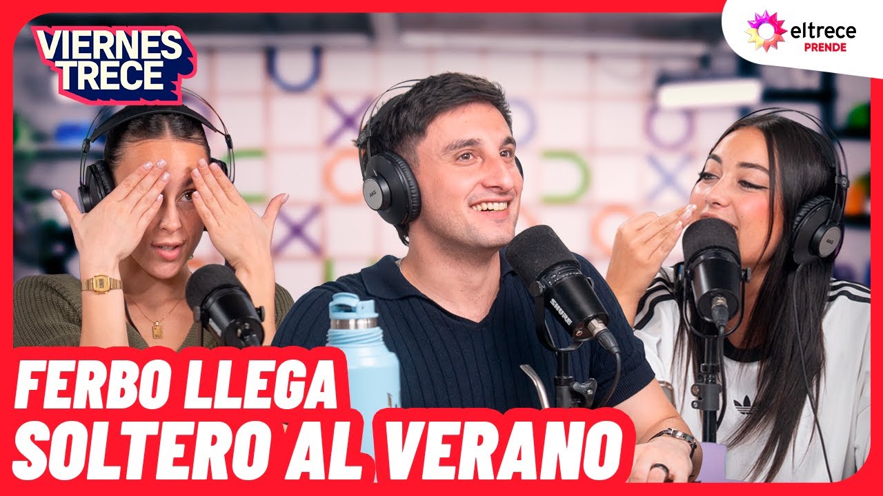 FERBO LLEGA SOLTERO AL VERANO - VIERNES TRECE - Programa completo del 27/10/25