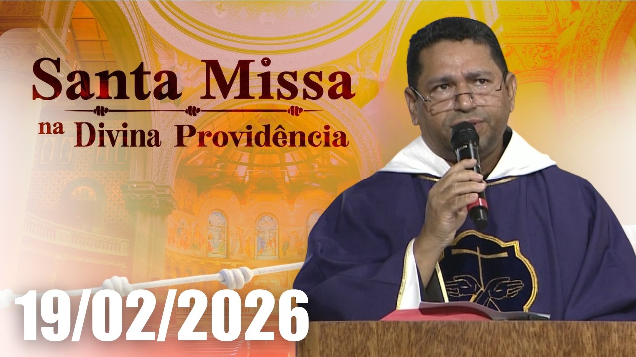Santa Missa na Divina Providência | 19/02/2026
