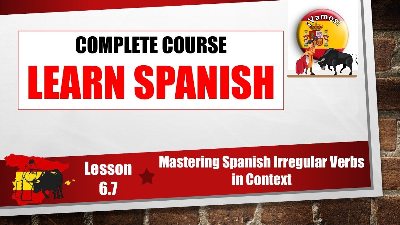 🇪🇸 Learn Spanish Lesson 6.7 - Mastering Spanish Irregular Verbs in Context