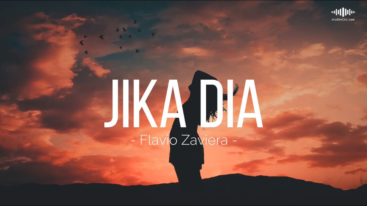 JIKA DIA - FLAVIO ZAVIERA  ||  LIRIK LAGU