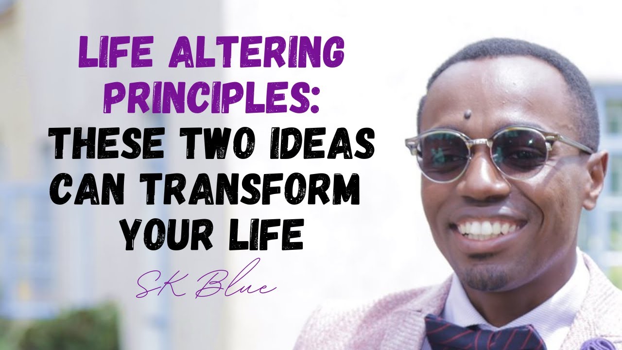 Life Altering Principles: These Two Ideas Can Transform Your Life - SK Blue #CTASoundByte