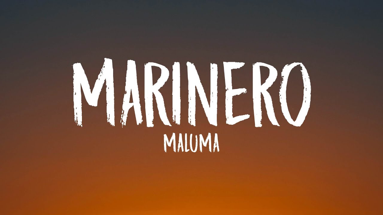 Maluma - Marinero (Letra/Lyrics)