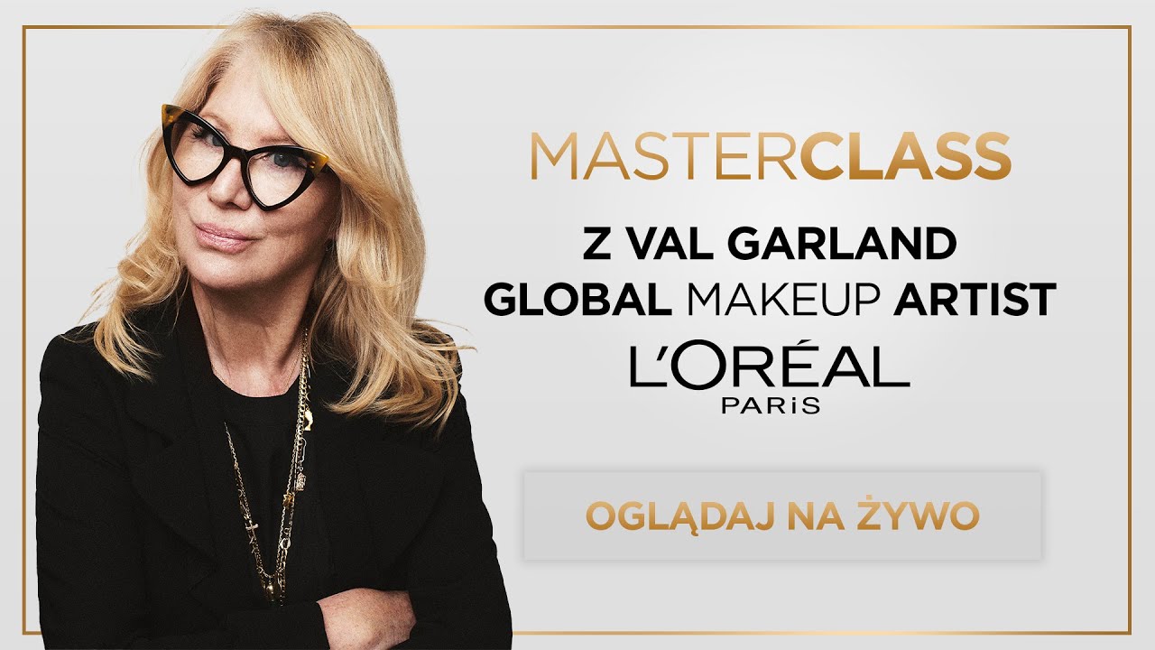 Masterclass z Val Garland, Global Make-Up Artist L'Or&eacute;al Paris