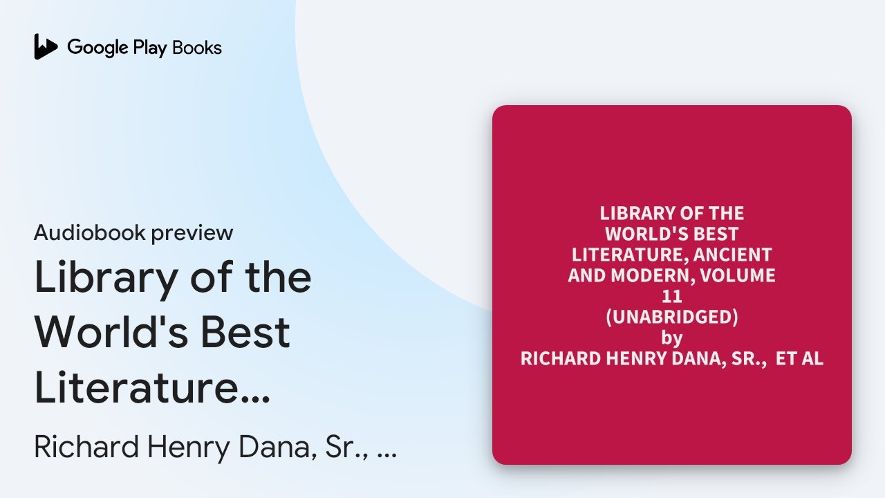 Library of the World's Best Literature, Ancient&hellip; by Richard Henry Dana, Sr., et&hellip; &middot; Audiobook preview