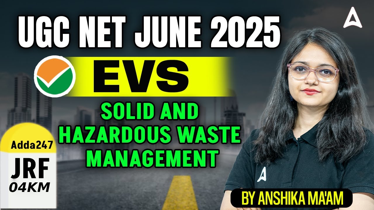 UGC NET Environmental Sciences Unit 7 | Solid And Hazardous Waste Management By Anshika Ma'am