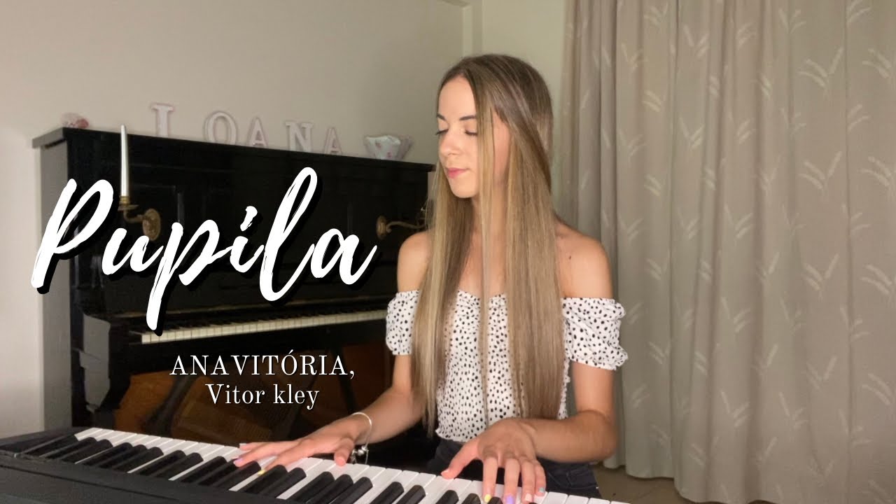 Pupila - ANAVITÓRIA, Vitor Kley (cover/piano)