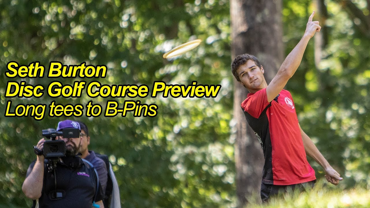 Seth Burton Memorial Disc Golf Course Preview - 2022 Seth Burton Memorial - Long tees to B-Pin