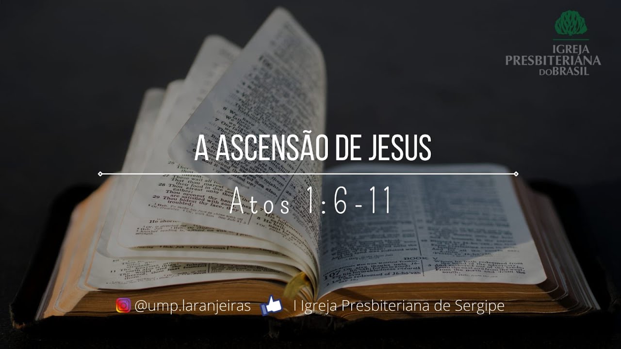 A Ascensão de Jesus - Atos 1: 6-11