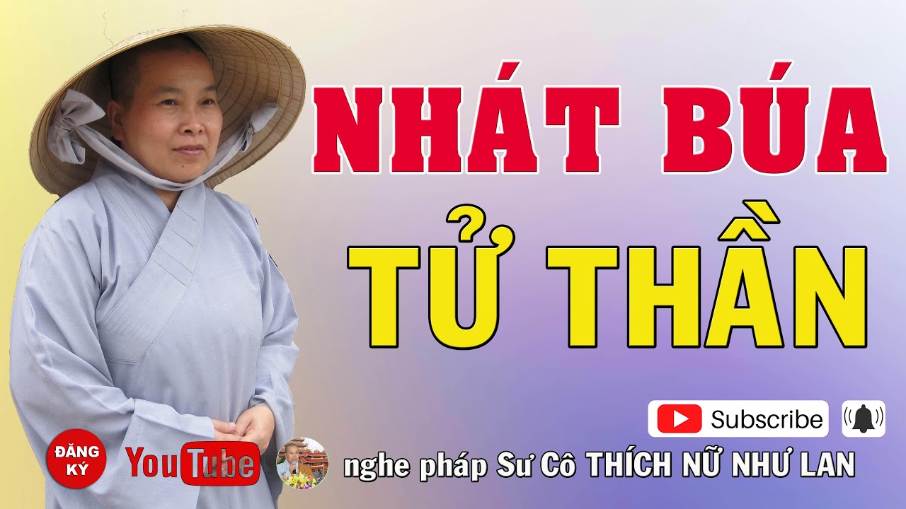 NHÁT BÚA TỬ THẦN - SƯ CÔ : THÍCH NỮ NHƯ LAN ( Nên Nghe Một Lần rất hay )