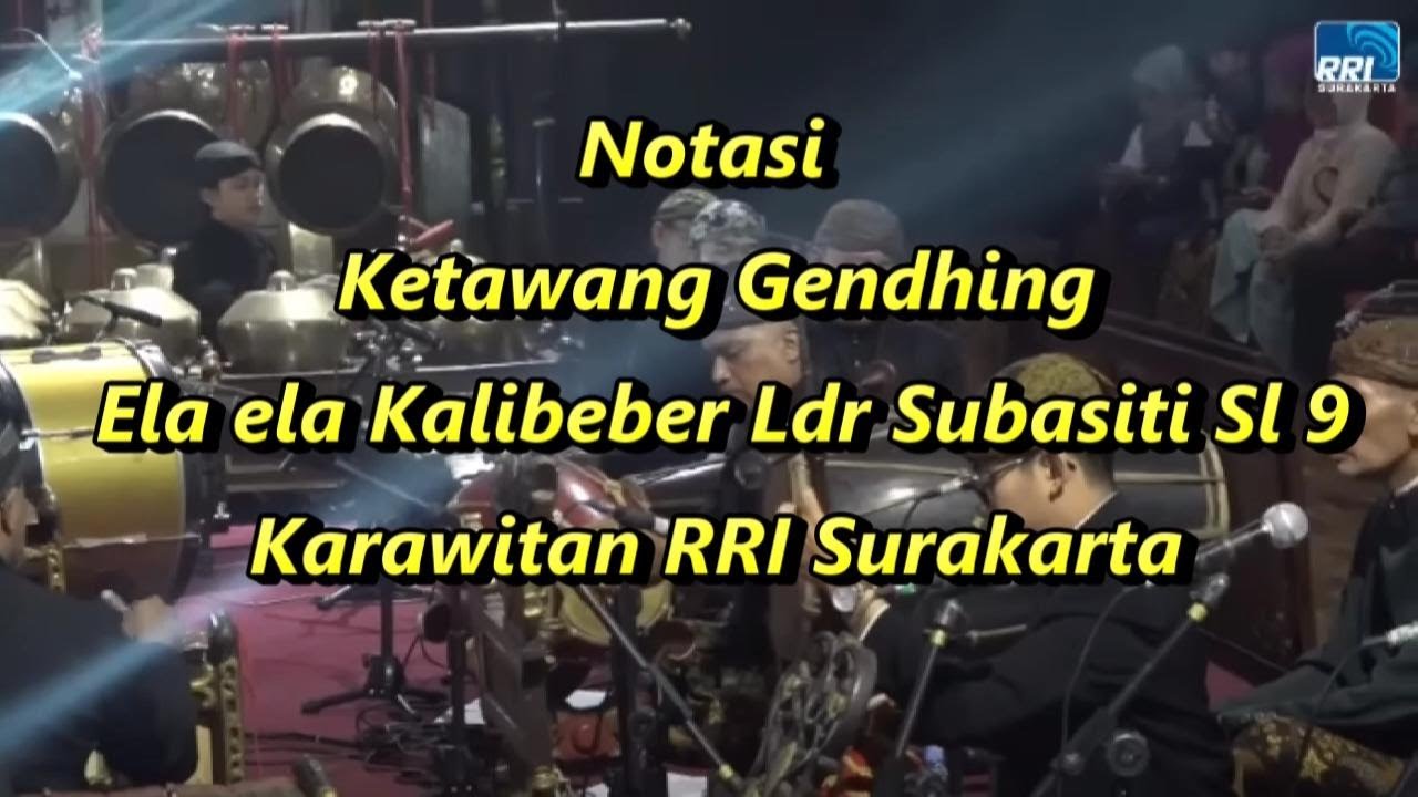 Notasi Ketawang gendhing Ela Ela Kalibeber, Ldr Dhandhanggula Subasiti Sl.9 Karawitan RRI Surakarta