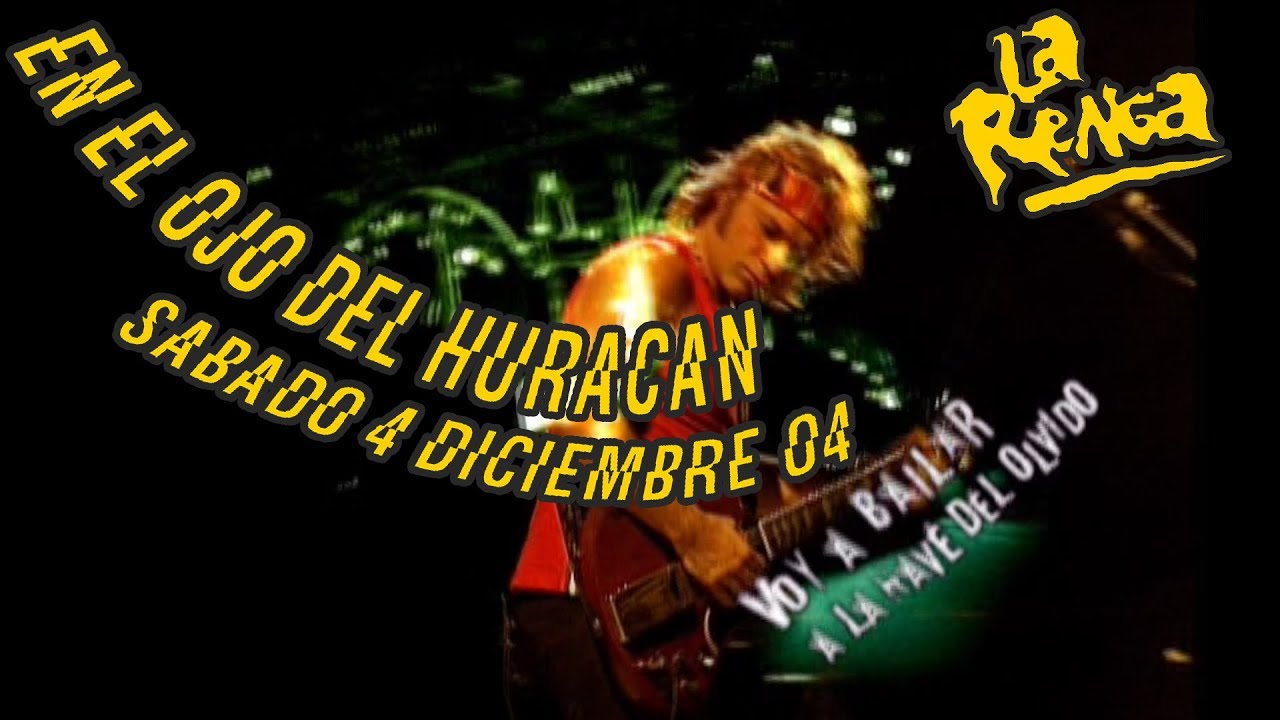 La Renga - Voy A Bailar A La Nave Del Olvido - En El Ojo Del Huracán
