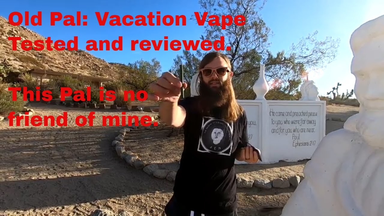 Old Pal Vacation Vapes. A disposable vape. A garbage product.