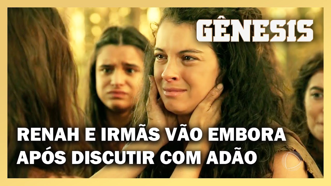NOVELA GÊNESIS: Renah vai embora com as irmãs após discutir com Adão