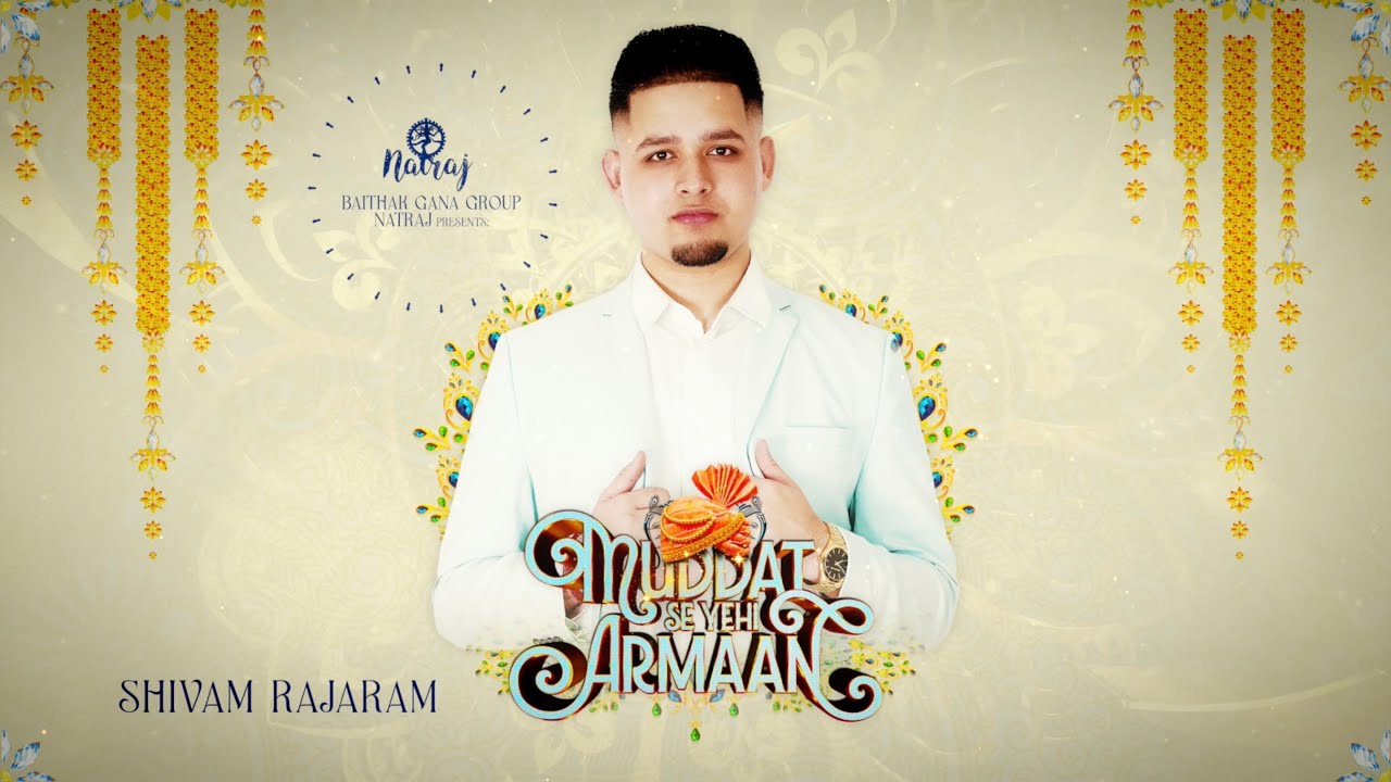 MUDDAT SE YEHI ARMAAN - SHIVAM RAJARAM (BAITHAK GANA) (WEDDING SONG)