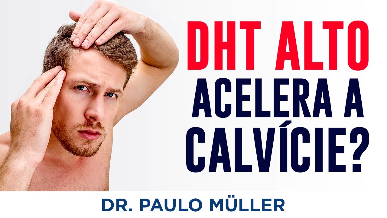 Calvos precisam dosar DHT? – Dr. Paulo Müller Dermatologista.