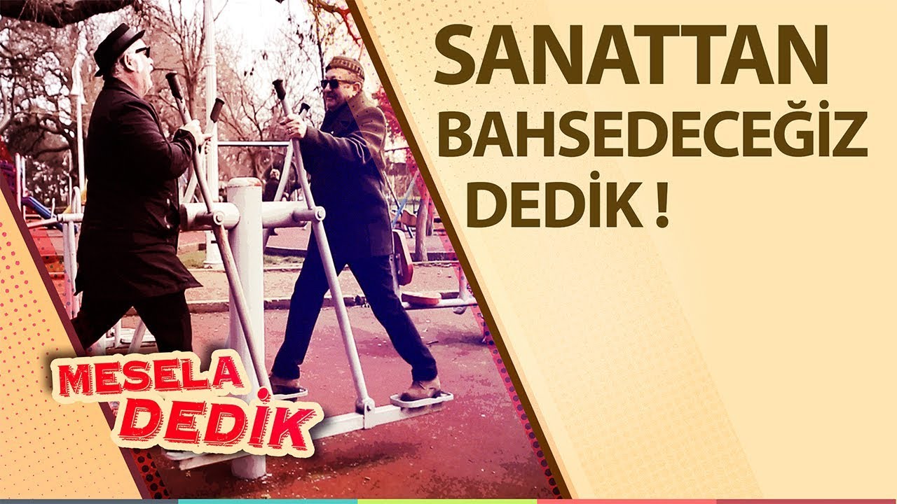SANATTAN BAHSEDECEĞİZ DEDİK | !! Mesela Dedik | Erkan Can & G&uuml;ven Kıra&ccedil;