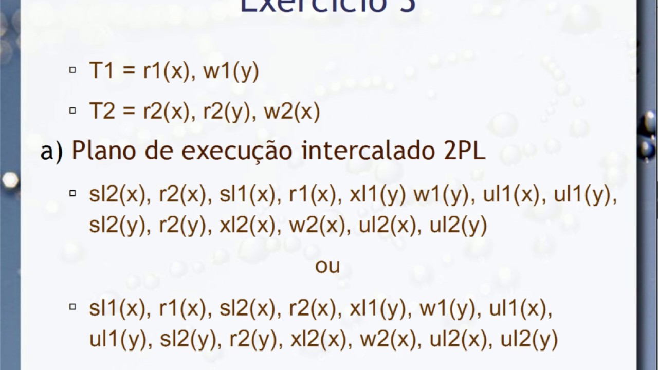 Controle de Concorrência (exercícios) - Aula 18 - Bancos de Dados 2016.2