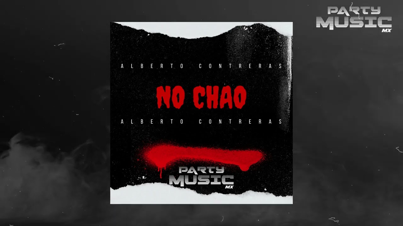 No Chao 👿 ( Alberto Contreras Remix ) | PARTY MUSIC MX #tribe #guaracha