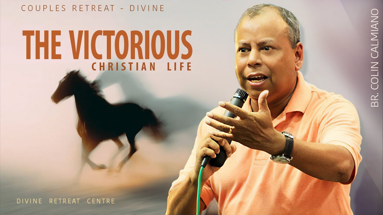 The Victorious Christian Life | Br. Colin Calmiano | Couple's Retreat - Divine