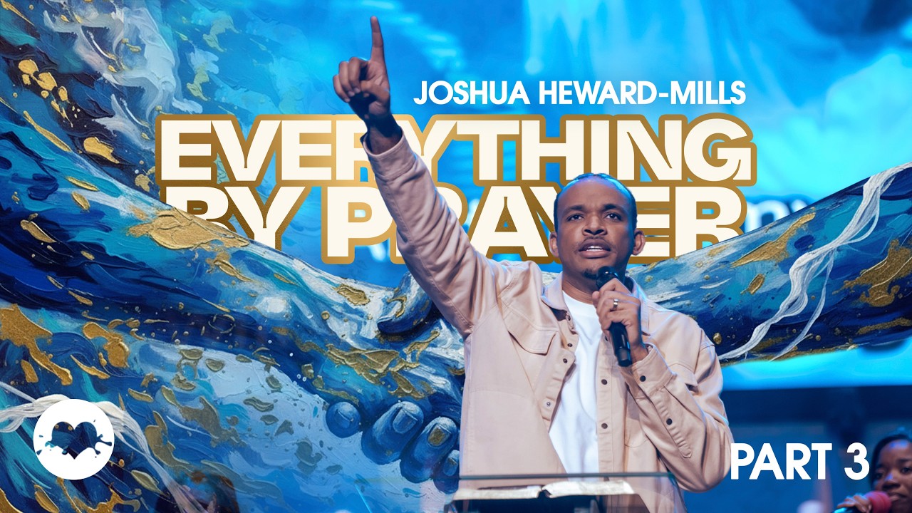 Everything By Prayer: How To Pray Prayers of Agreement | Joshua Heward-Mills