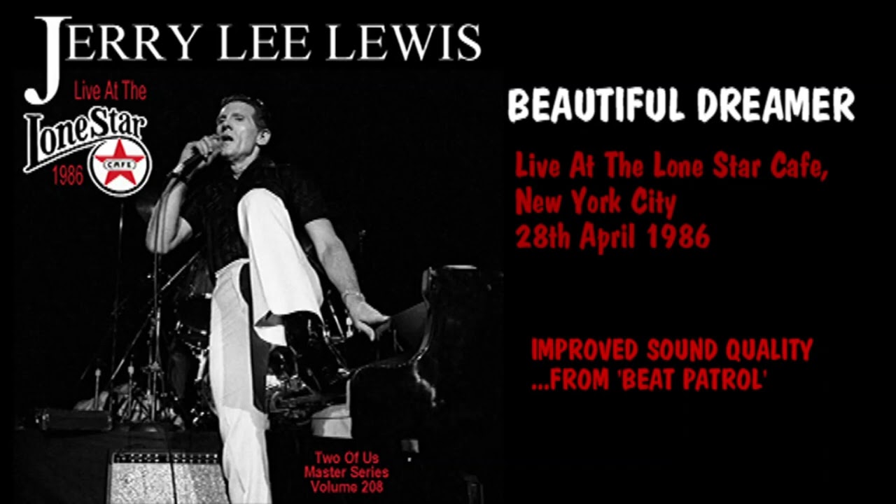 Jerry Lee Lewis - Beautiful Dreamer - Lone Star Cafe (28-04-1986) Improved Sound
