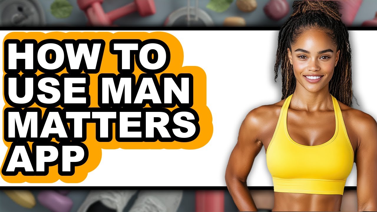 How to Use Man Matters App (only Way)