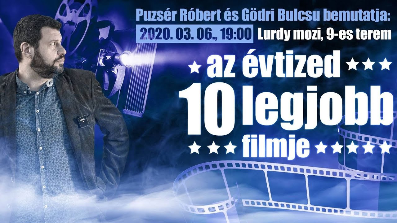 Puzsér Róbert és Gödri Bulcsu bemutatja: A 2010-es évek tíz legjobb filmje
