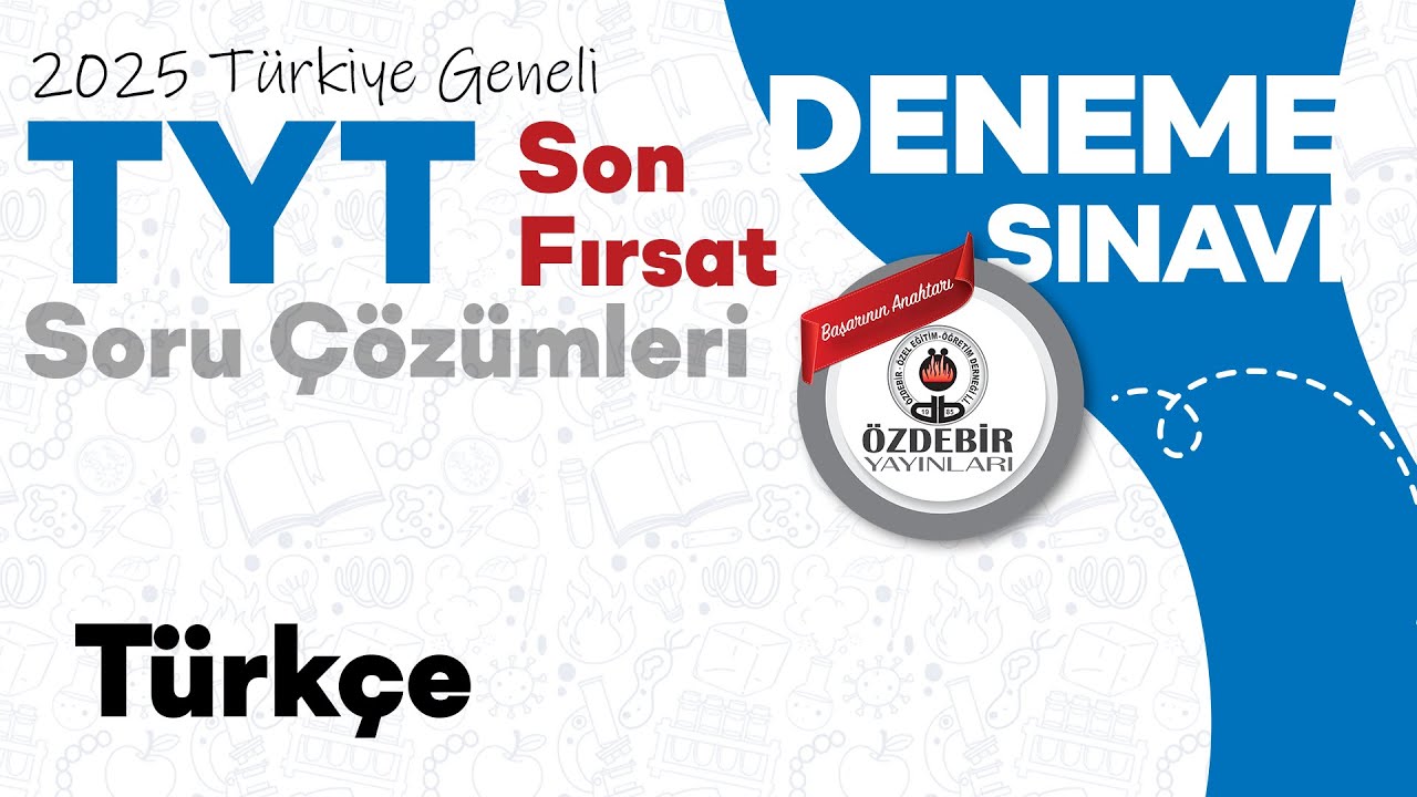 Haziran 2025 - YKS Son Fırsat Deneme Sınavı TYT TÜRKÇE Çözüm Videoları