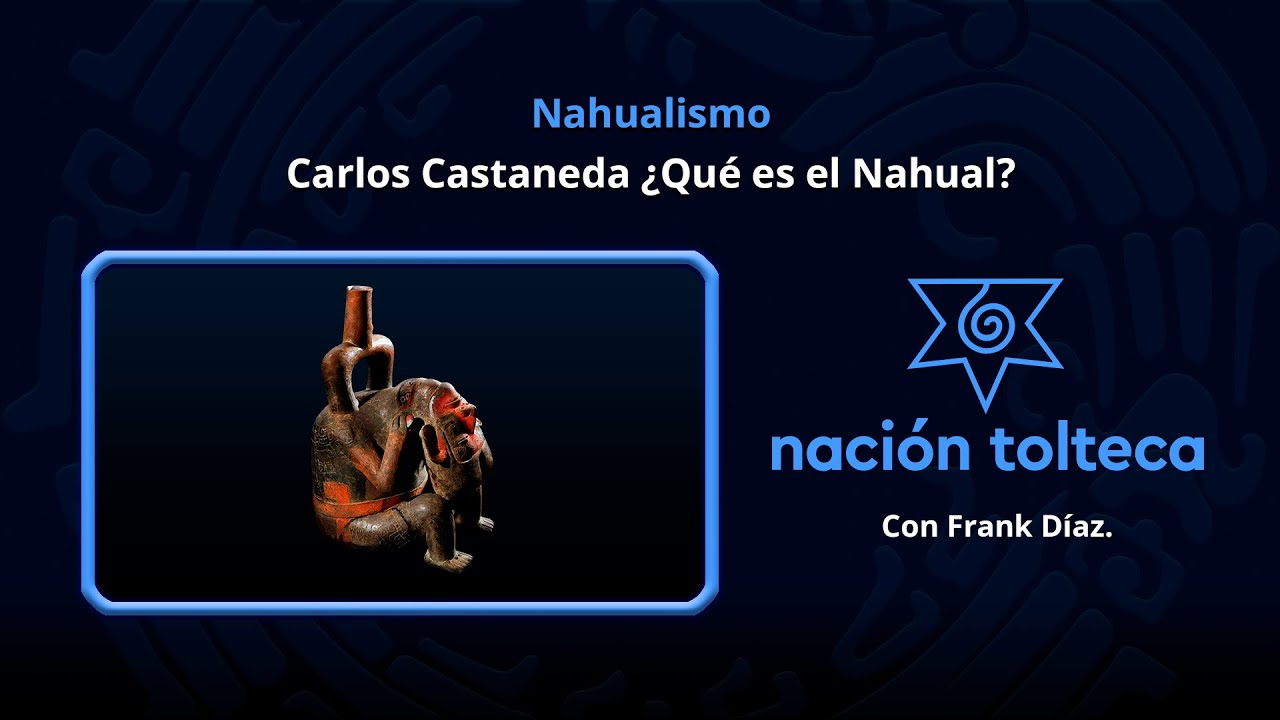 &iquest;Qu&eacute; es el nahual? con Frank D&iacute;az. Aniversario de la partida de Carlos Castaneda.