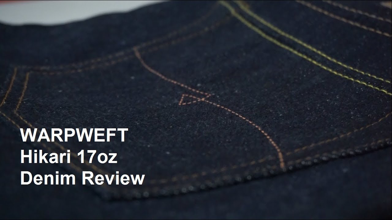 Warpweft Hikari 17oz Denim Review Indonesia