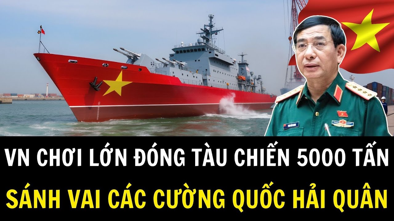 Việt Nam Dồn Lực Đóng Tàu Chiến 5000 Tấn Khiến Mỹ - Nga Phải Ngoái Nhìn | Khí Tài Việt Nam