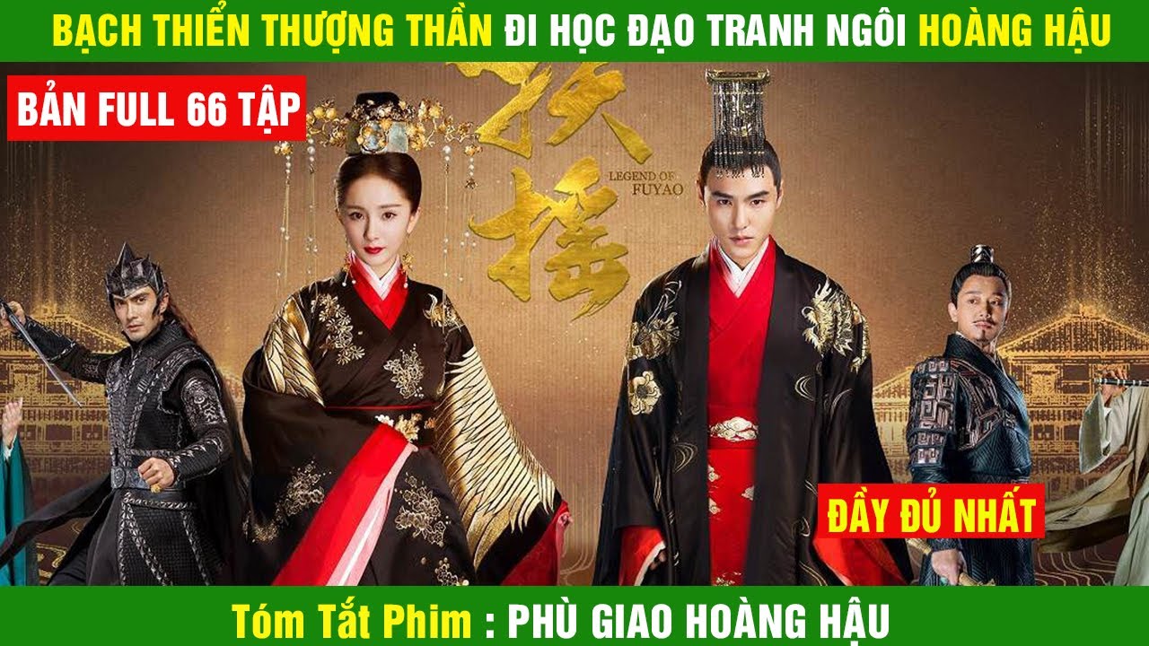Review Phim Phù Giao Hoàng Hậu , Tóm Tắt Phim Thiên Hạ Quy Nguyên của Dương Mịch và Vương Hạc Nhuận