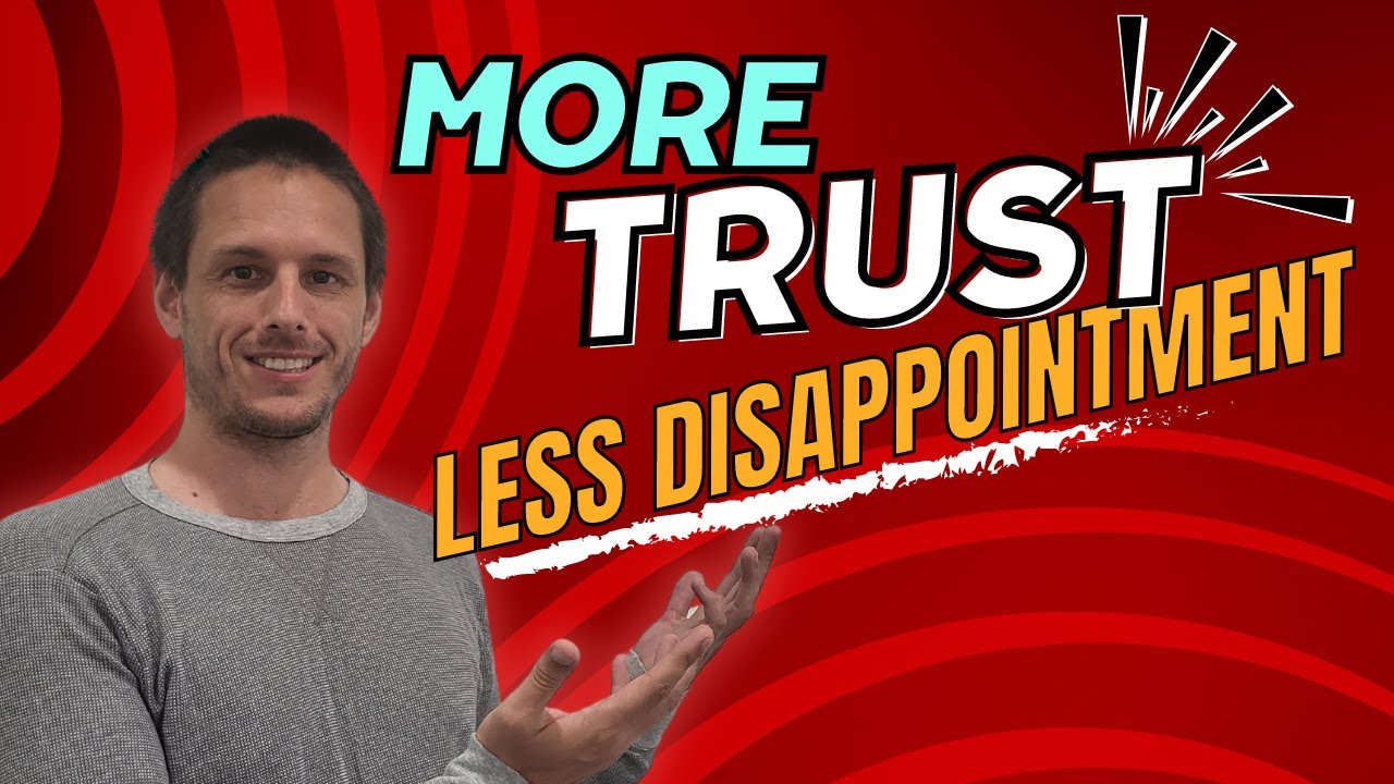 The less you believe in your man, the more disappointed you will be