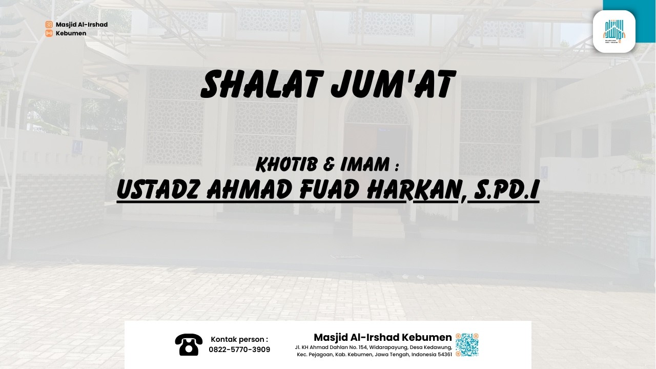 Khutbah Jum'at - Ustadz Ahmad Fuad Harkan, S.Pd.I.