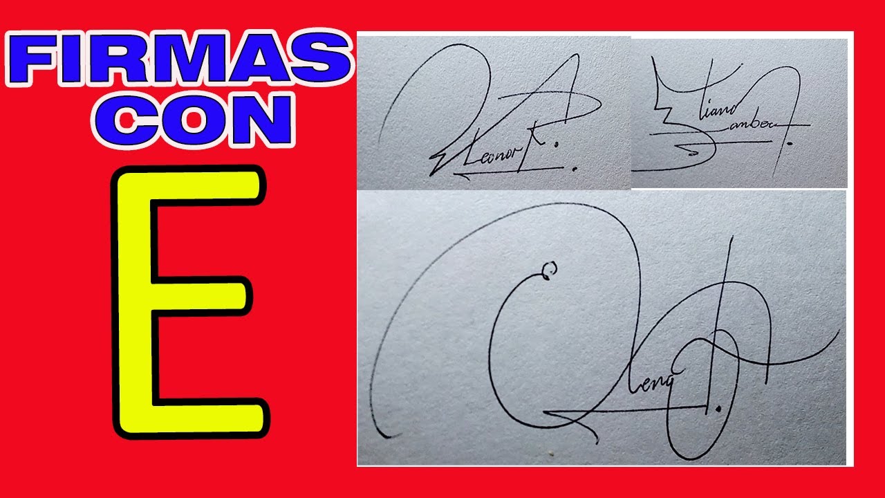 FIRMAS CON E | COMO FIRMAR CON E | FIRMAS ELEGANTES 2021