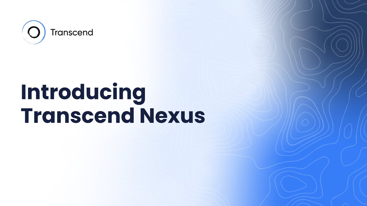 Introducing Transcend Nexus