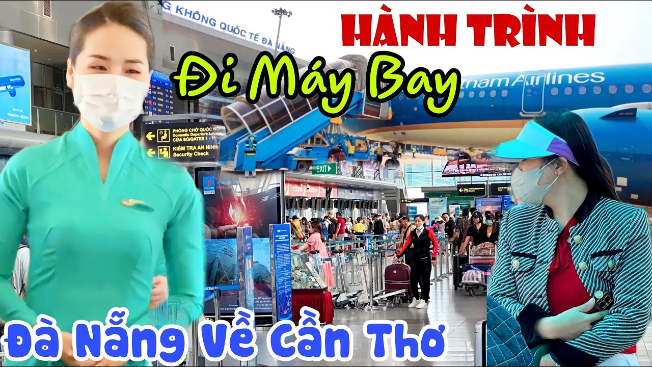 Hành Trình Từ SÂN BAY ĐÀ NẴNG VỀ LẠI CẦN THƠ Bằng Máy Bay Airbus A321 Của Vietnam Airline | KPVL