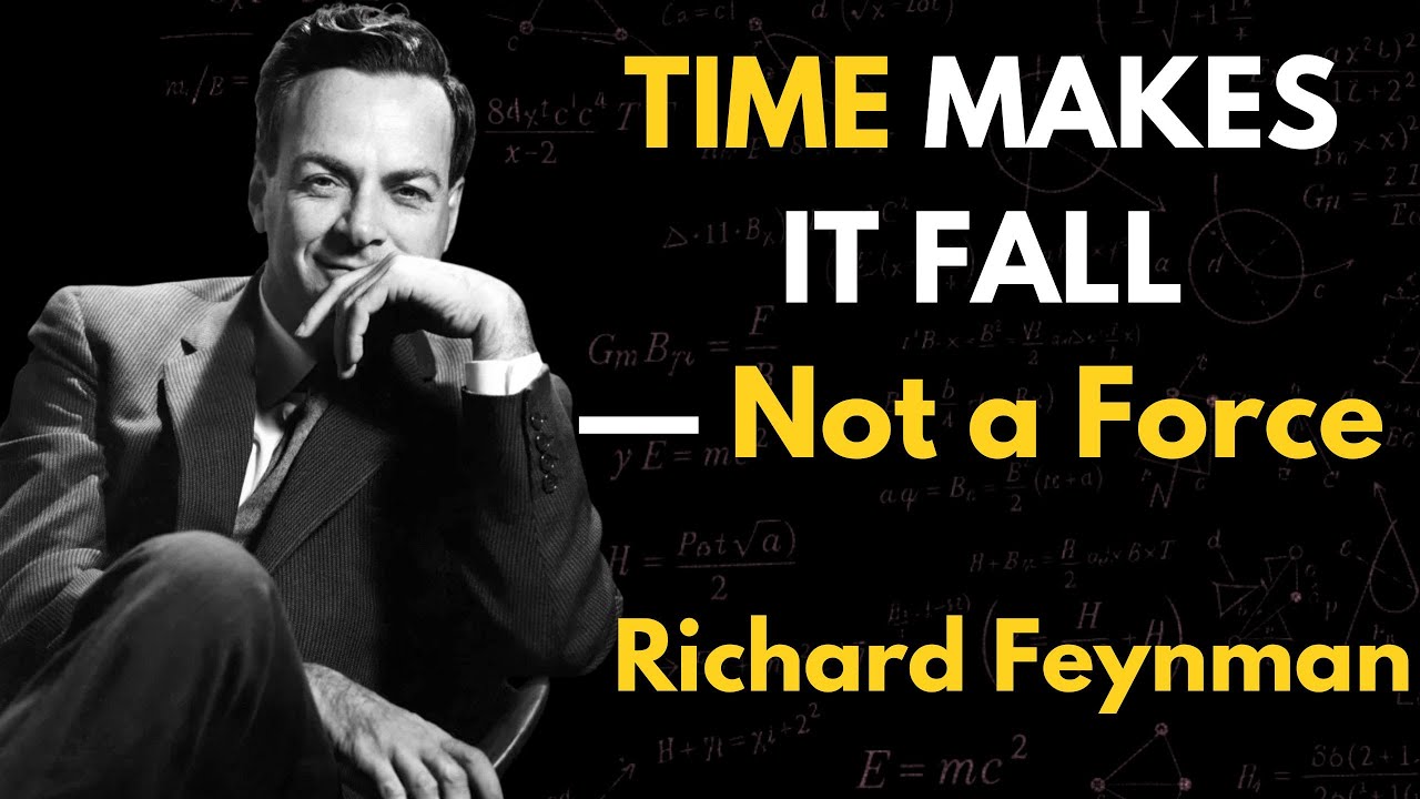 Feynman Explains Why Time Is the Reason You Fall (General Relativity)