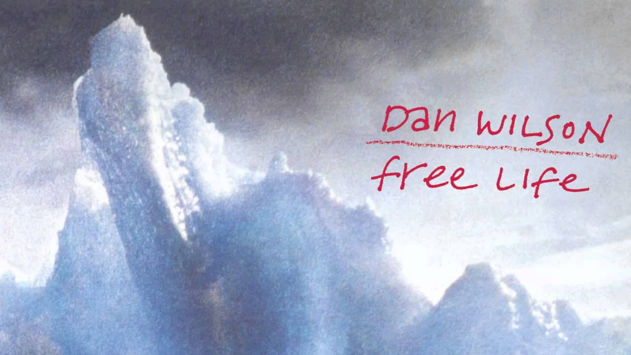 Dan Wilson - Free Life