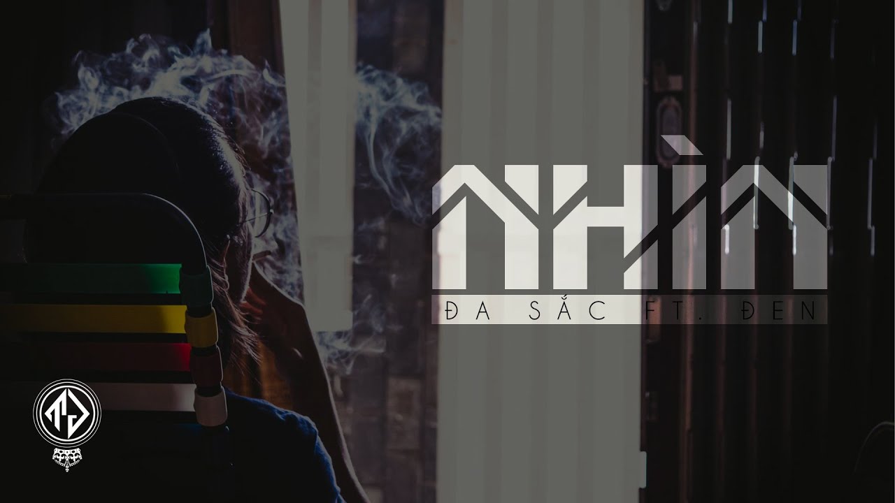 Nhìn - Đa Sắc ft Đen (Mixtape Sắc Đời) [Lyric Video]